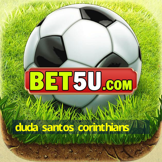 duda santos corinthians - Pec